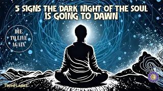 Twin Flame Energy Update  5 Signs The Dark Night of the Soul is Going to Dawn ️