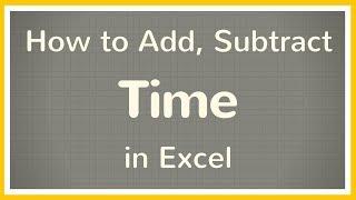 How to Calculate Time in Excel  Add Time Subtract Time Excel - Tutorial ⏰