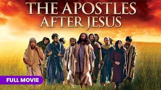 The Apostles After Jesus  Full Movie