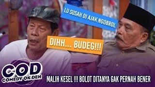 MALIH KESEL  Bolot Diajak Ngobrol Gak Pernah Bener   COMEDY OKE DEH