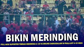 FULL CHANTS KOREO  Aksi Suporter Timnas Indonesia U-19 vs Brunei Darussalam Piala AFF U-19 2022