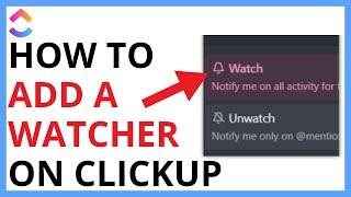 How to Add a Watcher on ClickUp QUICK GUIDE