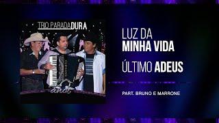 Trio Parada Dura Bruno e Marrone - Luz Da Minha VidaÚltimo Adeus  40 Anos