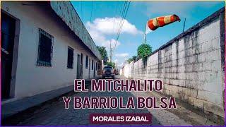 Barrio el Mitchalito y Barrio la Bolsa en Morales Izabal.