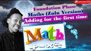 Foundation Phase Mathematics How to Count and Add numbers I Zulu Version 2020 Part 1