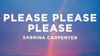 Sabrina Carpenter - Please Please Please Lyrics