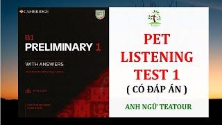 PET 2020  B1 PRELIMINARY 1 WITH ANSWERS TEST 1 TEATOUR ENGLISH