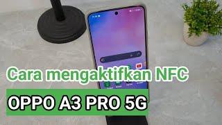 CARA MENGAKTIFKAN NFC DI HP OPPO A3 PRO 5G