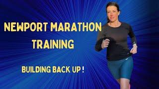 BACK to It and Building Up  Week 4 NEWPORT MARATHON TRAINING