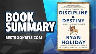 Discipline Is Destiny  The Power of Self-Control  Ryan Holiday  Book Summary