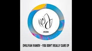 IM206 - Emiliyan Ivanov - YOU DONT REALLY CARE EP