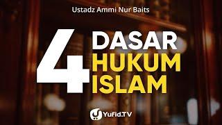 4 Sumber Hukum Islam Al Quran Hadis Ijma dan Qiyas - Ustadz Ammi Nur Baits