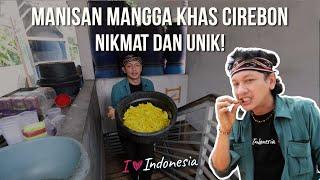 NIKMAT DAN UNIK Manisan Mangga Khas Cirebon   I LOVE INDONESIA EPS. 21  14 