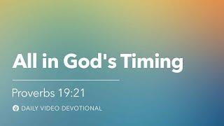 All in God’s Timing  Proverbs 1921  Our Daily Bread Video Devotional