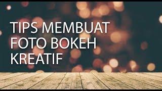 Membuat Foto Bokeh Kreatif berbentuk Love dll