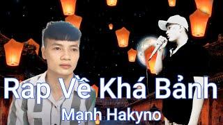 Rap Về Khá Bảnh  Buồn Của Bảnh   - Mạnh Hakyno  MV   OFFICIAL 