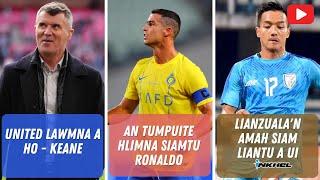 United lawmna a ho - Keane Lianzualan amah siam liantu a ui An tumpuite hlimna siamtu Ronaldo