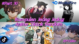 Kumpulan Jedag Jedug Anime Tiktok Random Terkeren 2024 Cocok buat Story + Link Download 