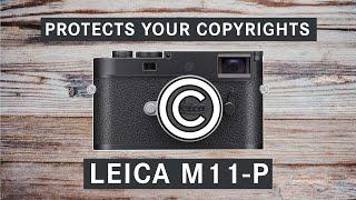 LEICA M11-P  FIGHTING AI TO PRESERVE YOUR COPYRIGHTS