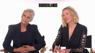 Cate Blanchett and Jamie Lee Curtis talk BORDERLANDS  Interview