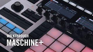 MASCHINE+ Walkthrough  Native Instruments