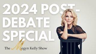 2024 Post-Debate Special - First Trump-Biden General Election Debate of 2024  The Megyn Kelly Show
