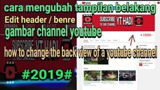 cara mengubah tampilan gambar belakang channel youtube