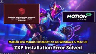 ZXP Installation Error Solved  Motion Bro Manual installation on Windows & Mac OS