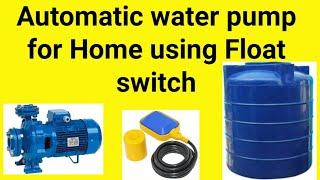 How to do Automatic water pump system for home using float switch  Automatic Pump control