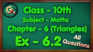 Class - 10 Ex - 6.2 Q-12345678910 Triangles Part - 3 NCERT CBSE