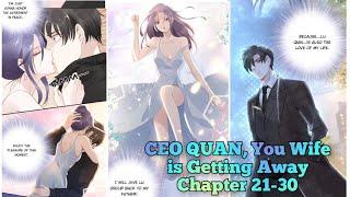 CEO QUAN You Wife is Getting Away Chapter 21-30  Manga #manga #comics #manhua #love #romance