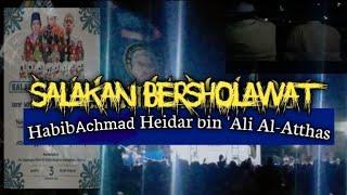 SALAKAN BERSHOLAWAT - Habib Achmad Heidar bin Ali Al-Atthas