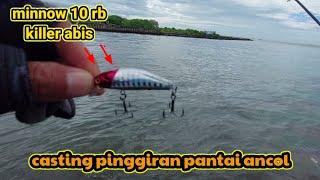 casting pinggiran pantai ancol minnow 10 rb killer abis