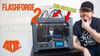 Flashforge Creator Pro 2 Review - Unboxing - Calibration - Test Print - Are dual extruders worth it?