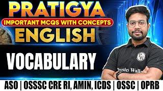 Pratigya  English - Vocabulary  ASO  OSSSC CRE RI AMIN ICDS  OSSC CGL  OPRB  OPSC Wallah