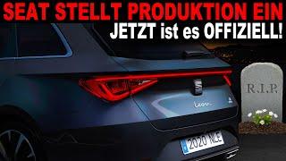  SEAT stellt PRODUKTION für Fahrzeuge ein  Alle Infos dazu - VW CEO bestätigt das ENDE OFFIZIELL