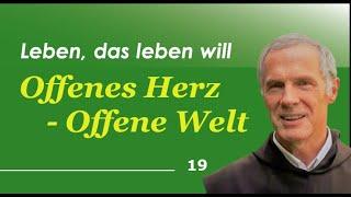 Offenes Herz - Offene Welt Leben das leben will 19 - P. Paul Weingartner