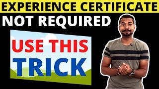 EXPERIENCE CERTIFICATE NOT REQUIRED  Use this Trick  Watch This Before Going for Job Interview