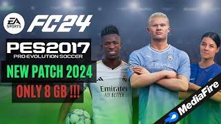 PES 2017  Best Patch For PES 2017 To FC 2024 All Competitions - Download & Install
