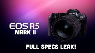 Canon EOS R5 Mark II Full Specs Leak - See you in April