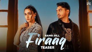 FIRAAQ Official Teaser Namr Gill Eimee Bajwa  Jaanvir Kaur  New Punjabi Songs 2024