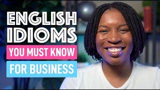 Idioms For Business English  Enhance Your Professional Communication