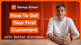 How to Get Your First Customers  Startup School