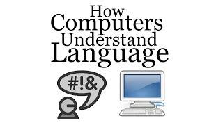 How Computers Understand Language