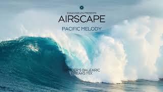 Johan Gielen presents Airscape - Pacific Melody Kryders Balearic Breaks Mix