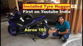 Installed TYRE HUGGER on Yamaha Aerox 155  How to install Tyre hugger in Aerox 155  First in India