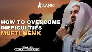 Conquering The Impossible How To Overcome Difficulties - Mufti Menk