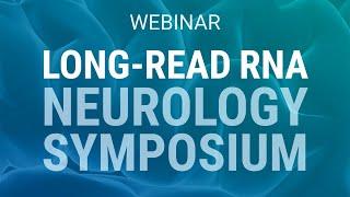 Long-read RNA neurology symposium