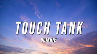 Quinnie - Touch Tank Lyrics