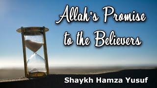 Allahs Promise to the Believers - Shaykh Hamza Yusuf